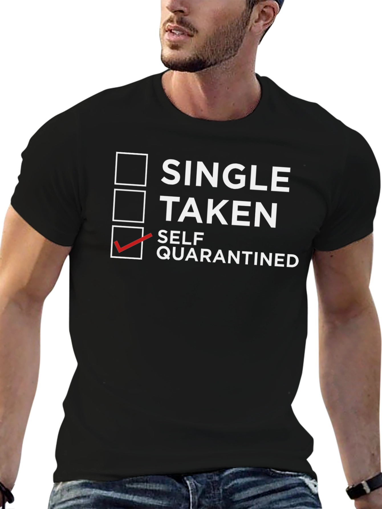 Self-Quarantine T-Shirt: Single Taken Quarantined