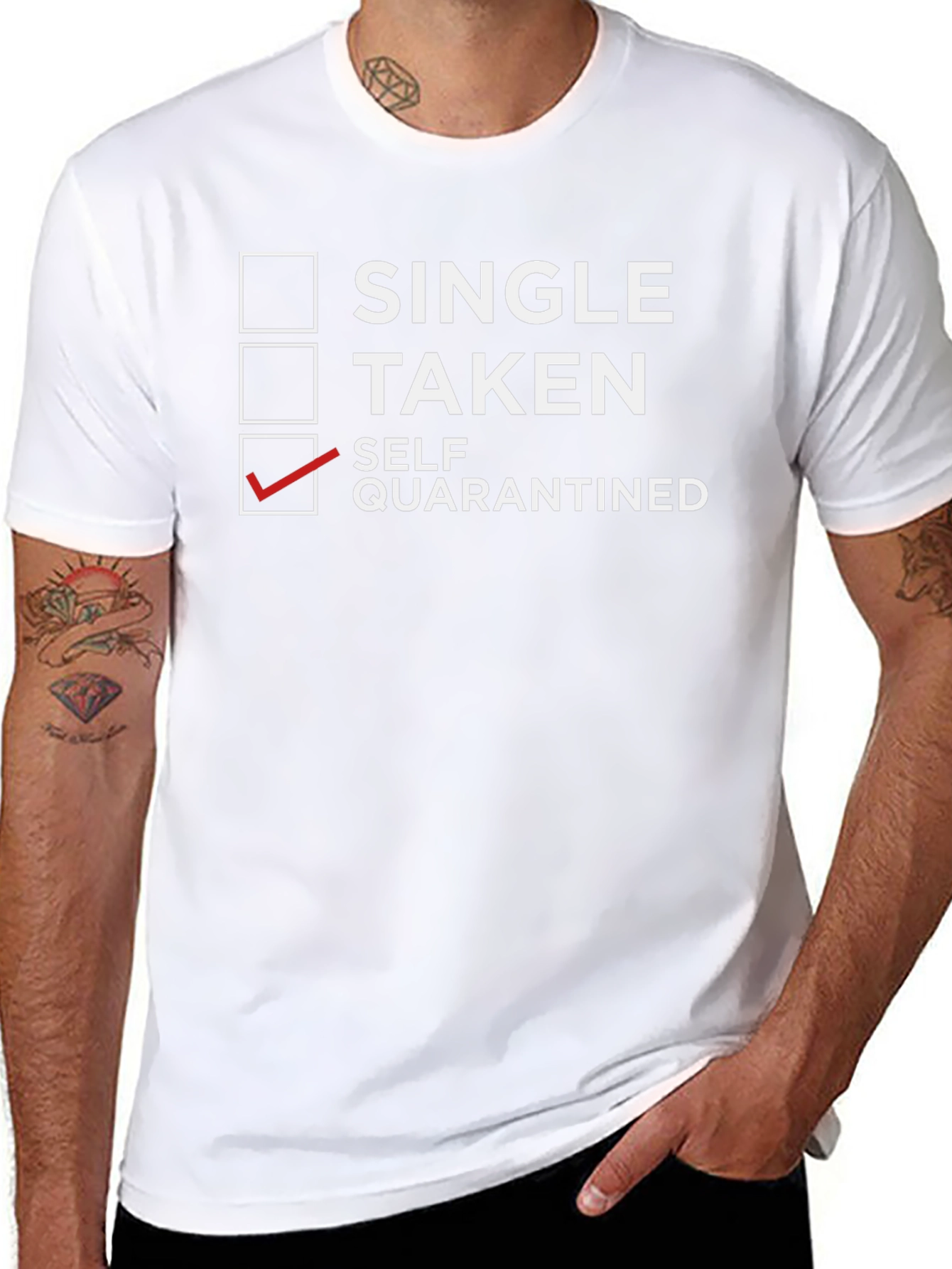 Self-Quarantine T-Shirt: Single Taken Quarantined