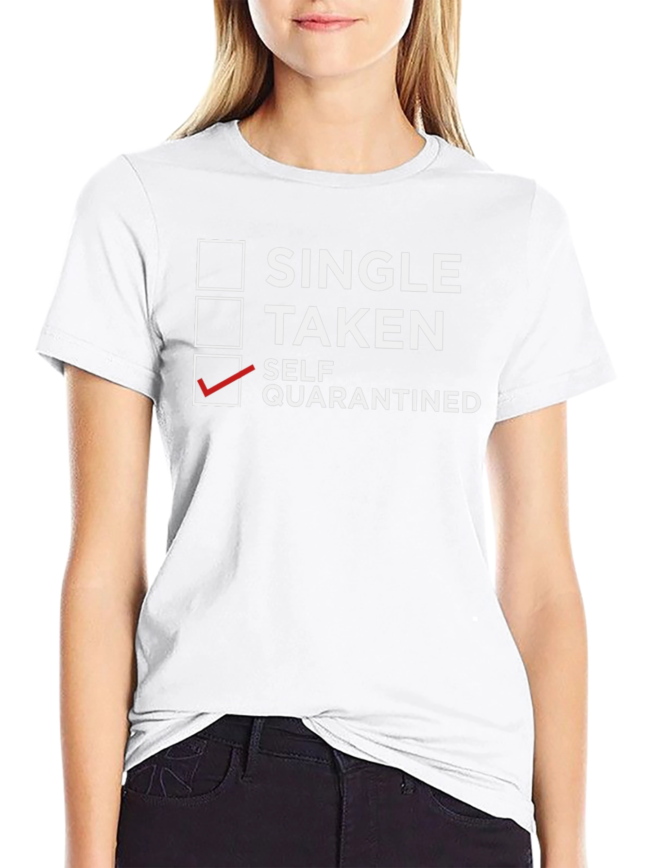 Self-Quarantine T-Shirt: Single Taken Quarantined