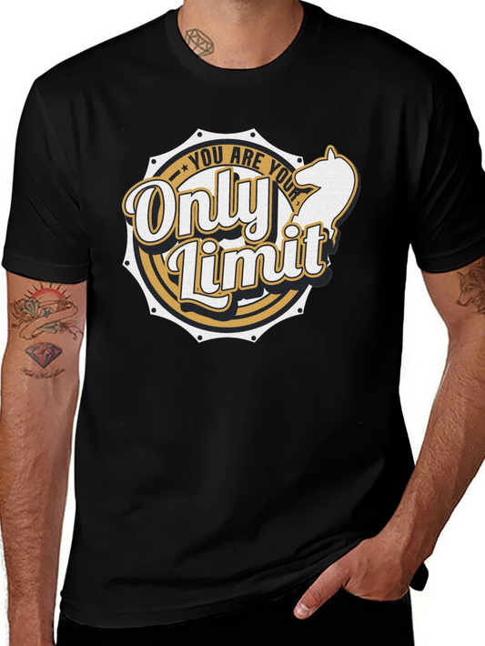 Motivational T-Shirt: You Are Your Only Limit