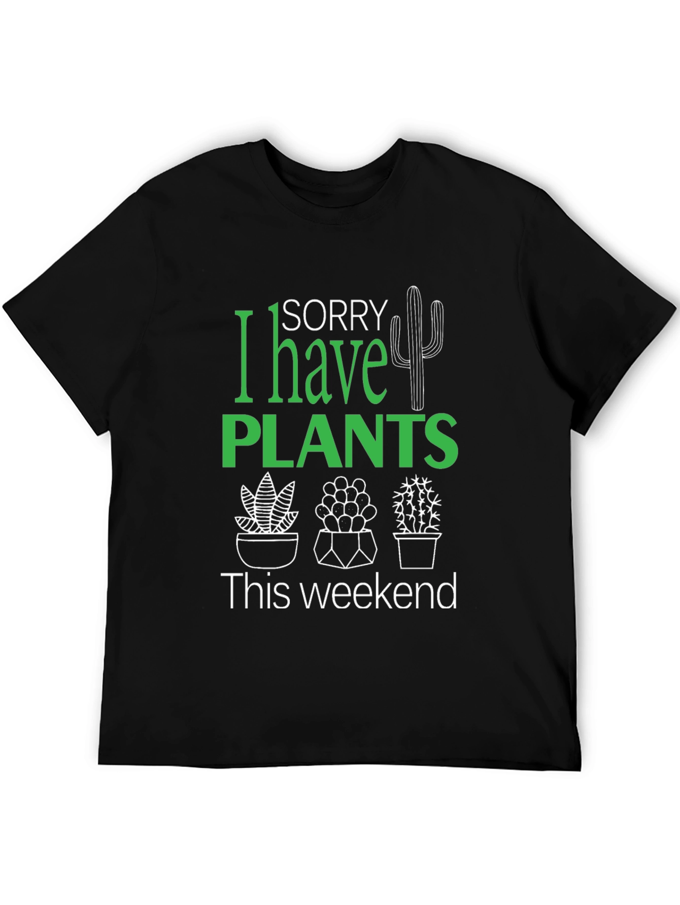 Sorry I Have Plants Black Graphic T-Shirt