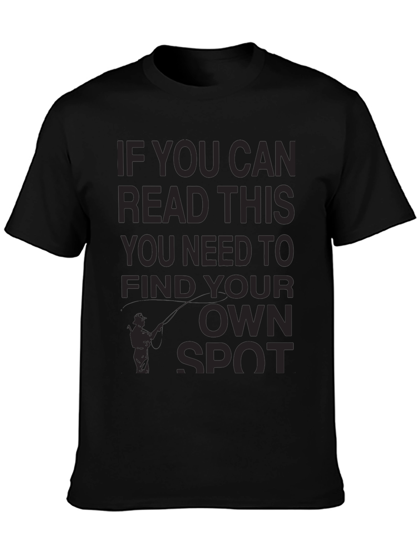 Fishing Humor T-Shirt: Find Your Own Spot