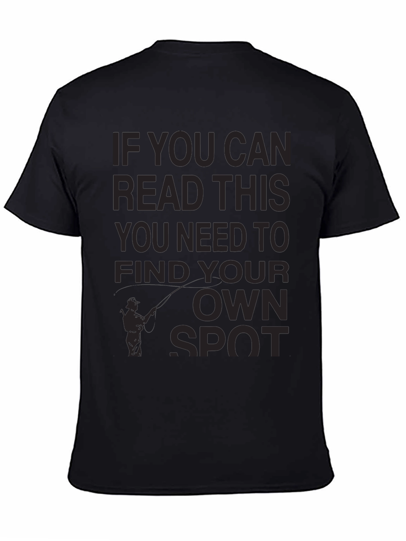 Fishing Humor T-Shirt: Find Your Own Spot