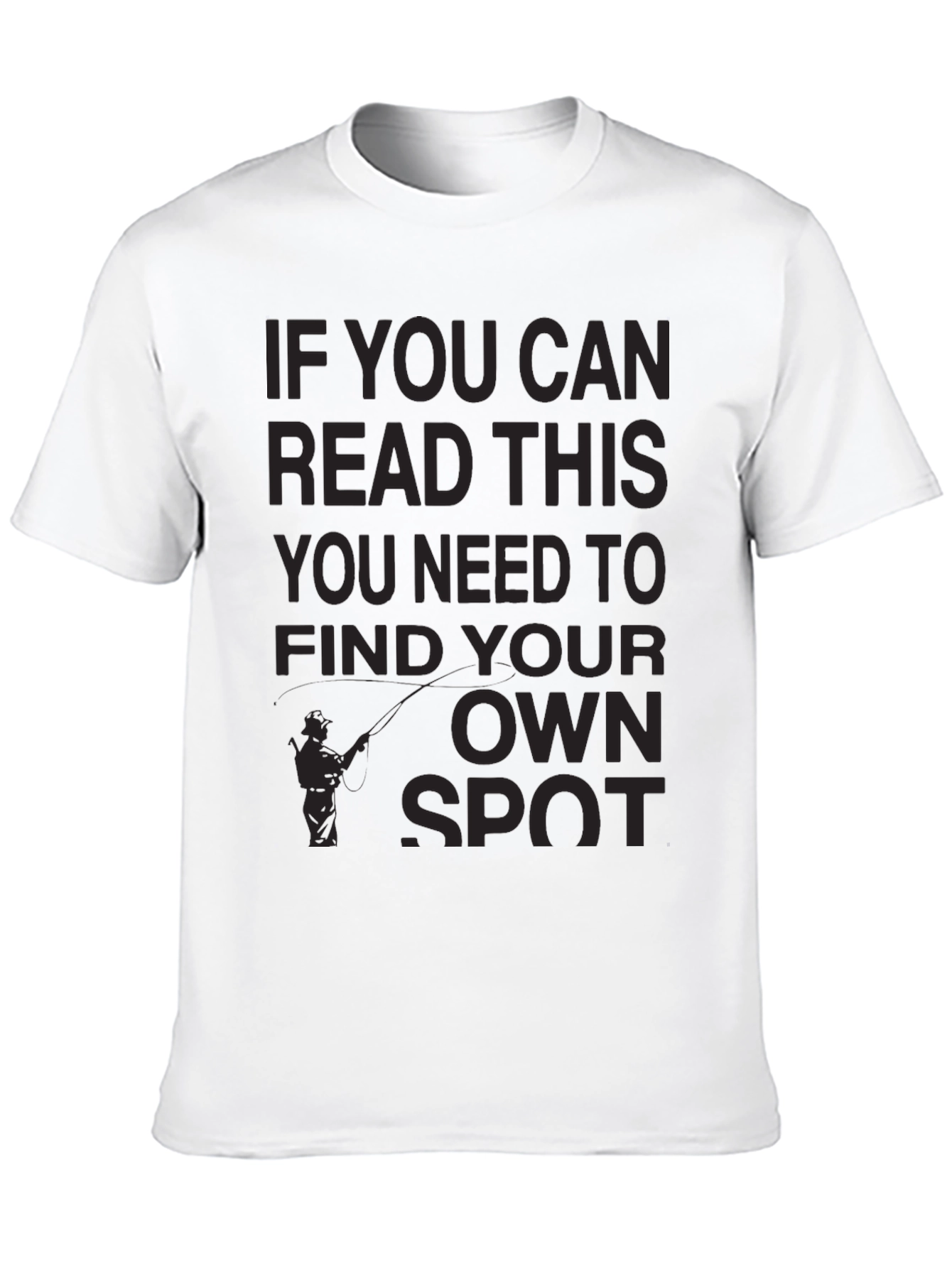 Fishing Humor T-Shirt: Find Your Own Spot