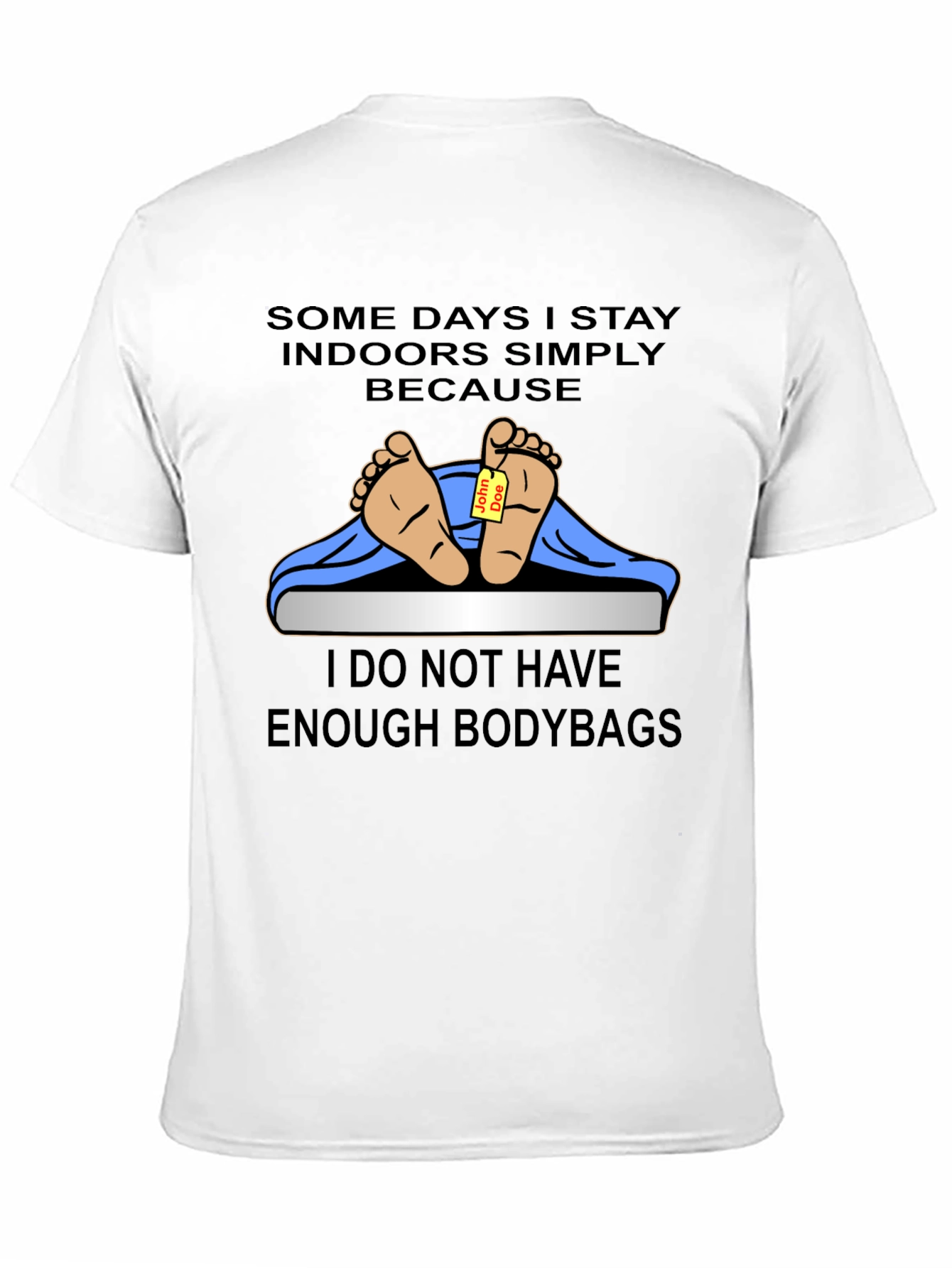 Humorous Not Enough Bodybags Graphic T-Shirt