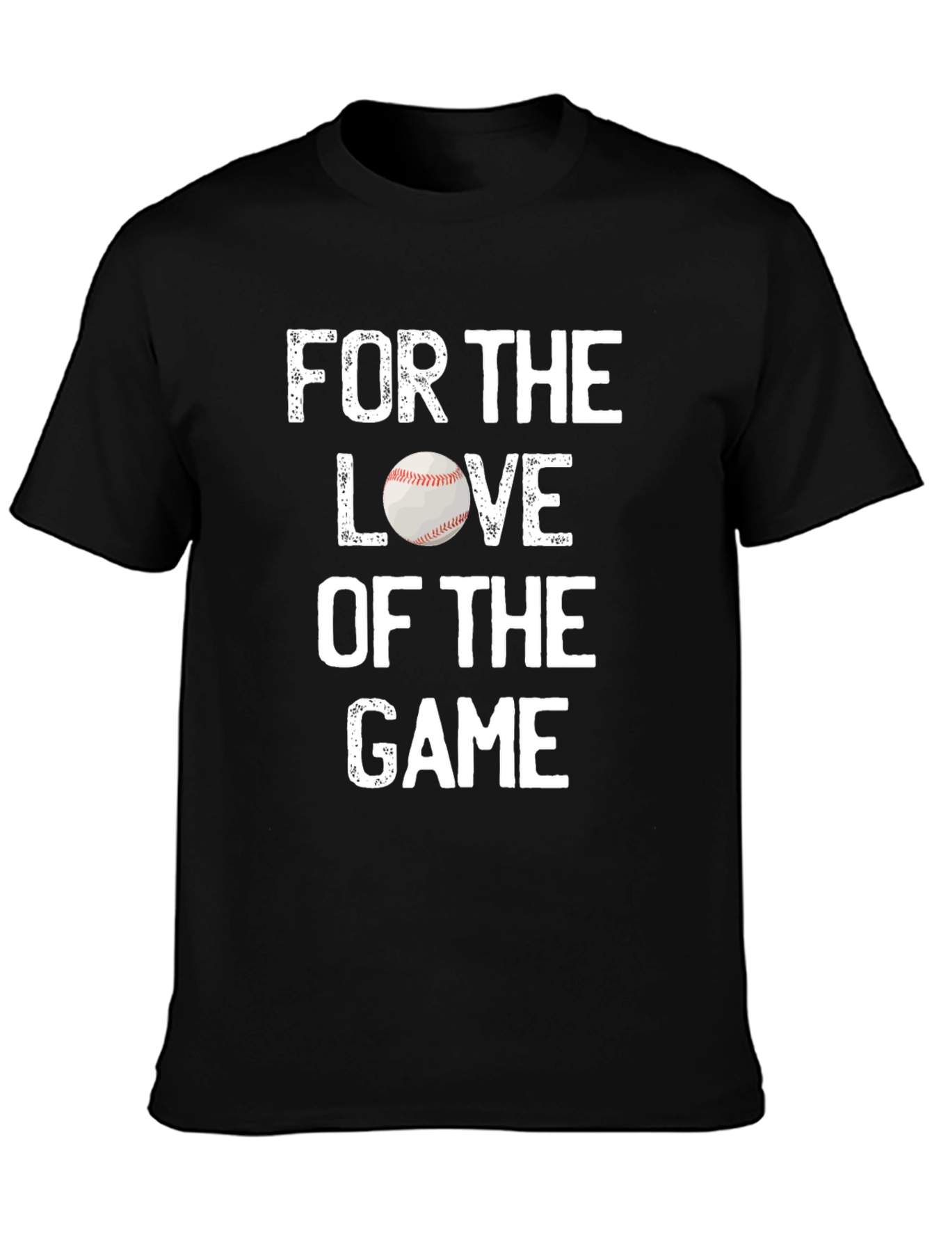 For The Love Of The Game Baseball T-Shirt