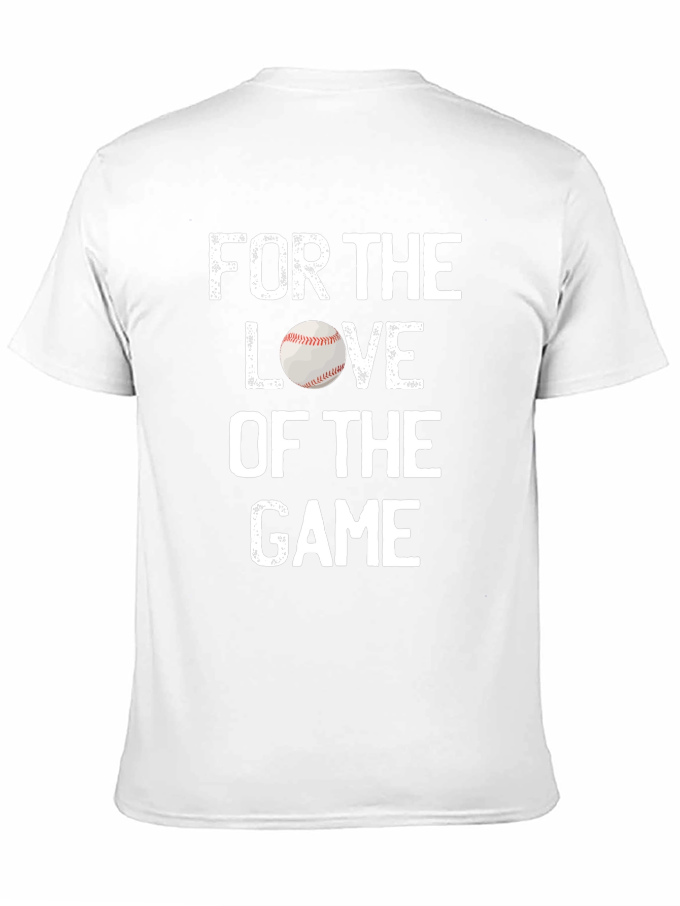 For The Love Of The Game Baseball T-Shirt