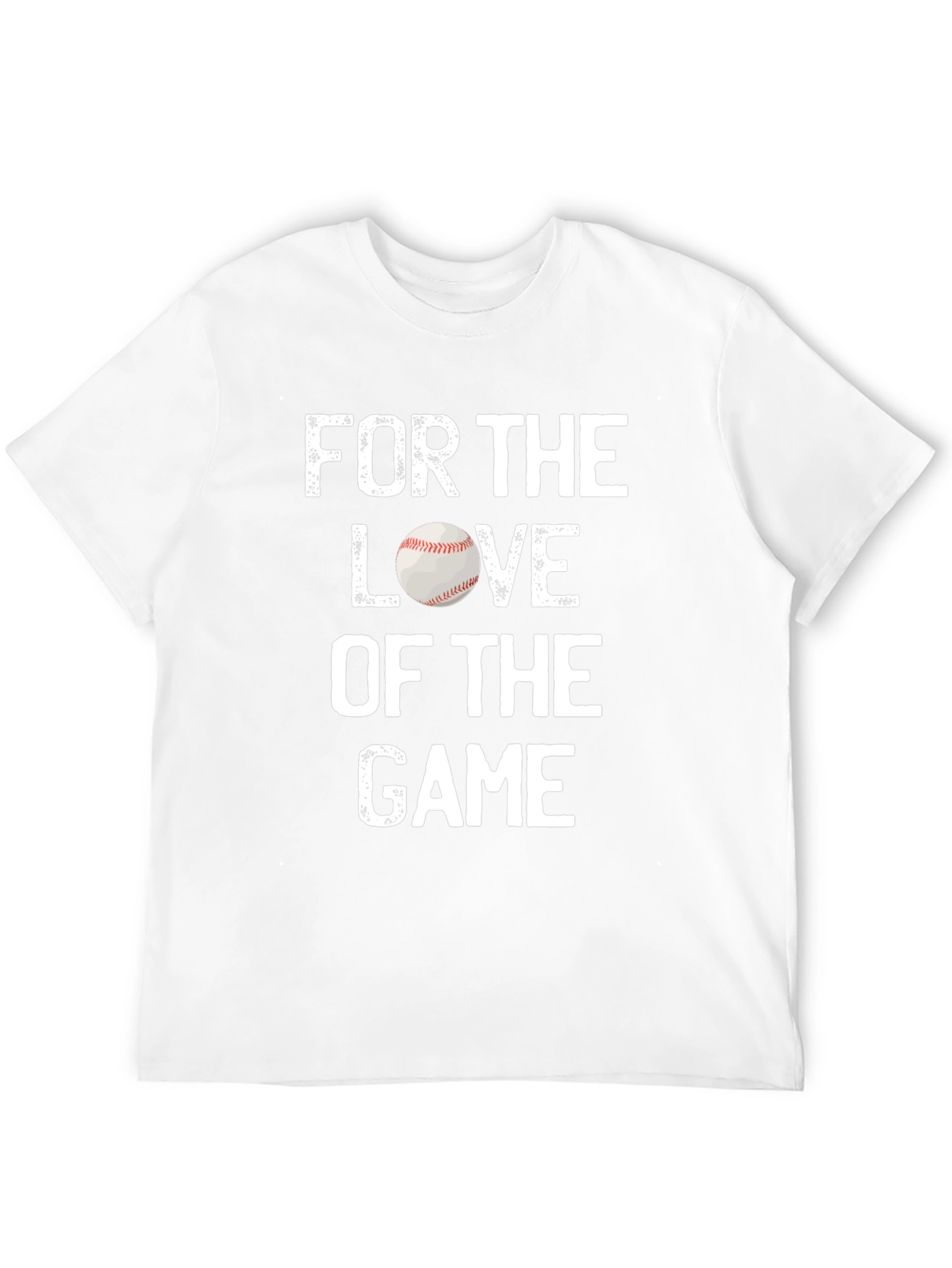 For The Love Of The Game Baseball T-Shirt