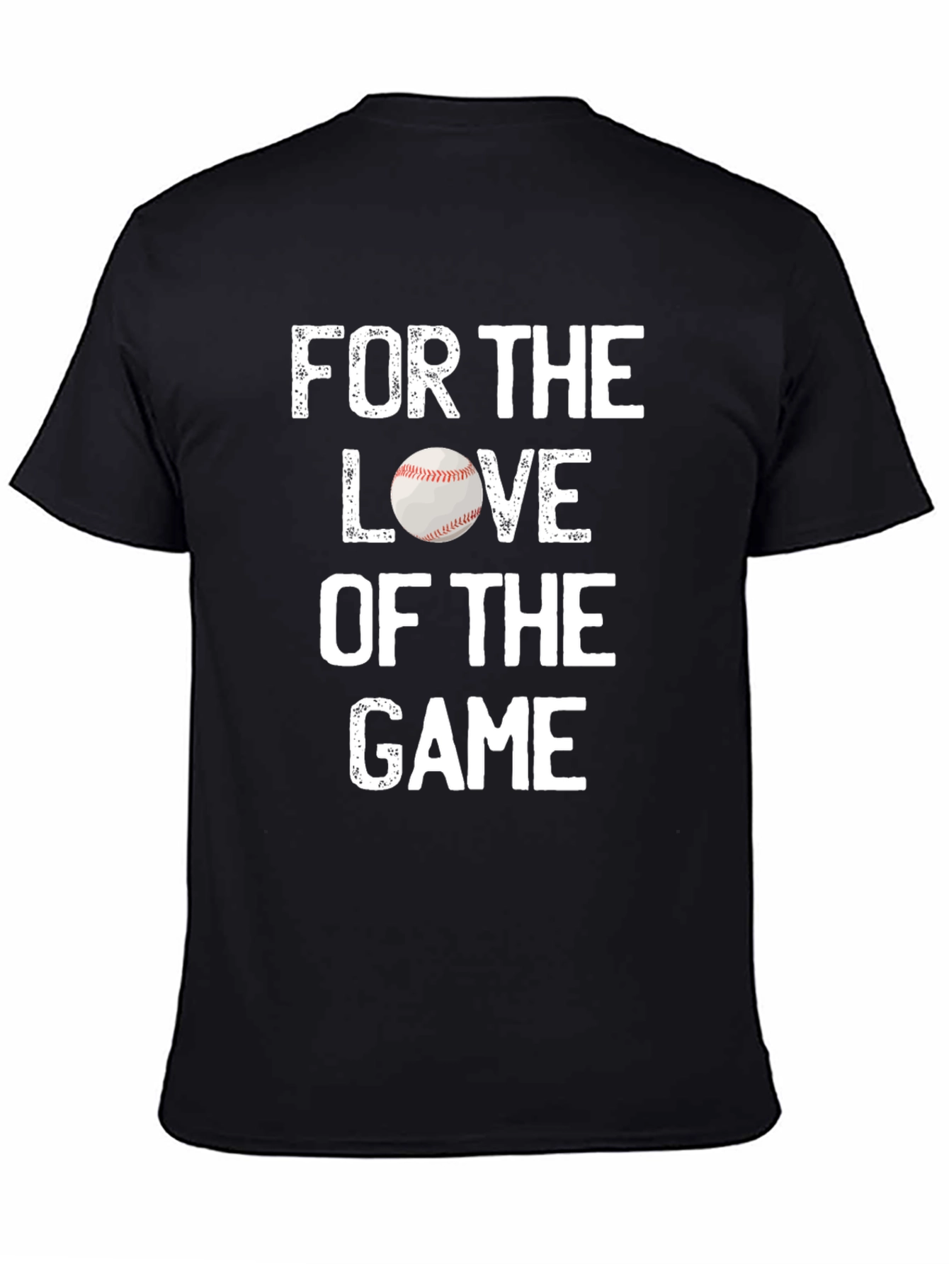 For The Love Of The Game Baseball T-Shirt