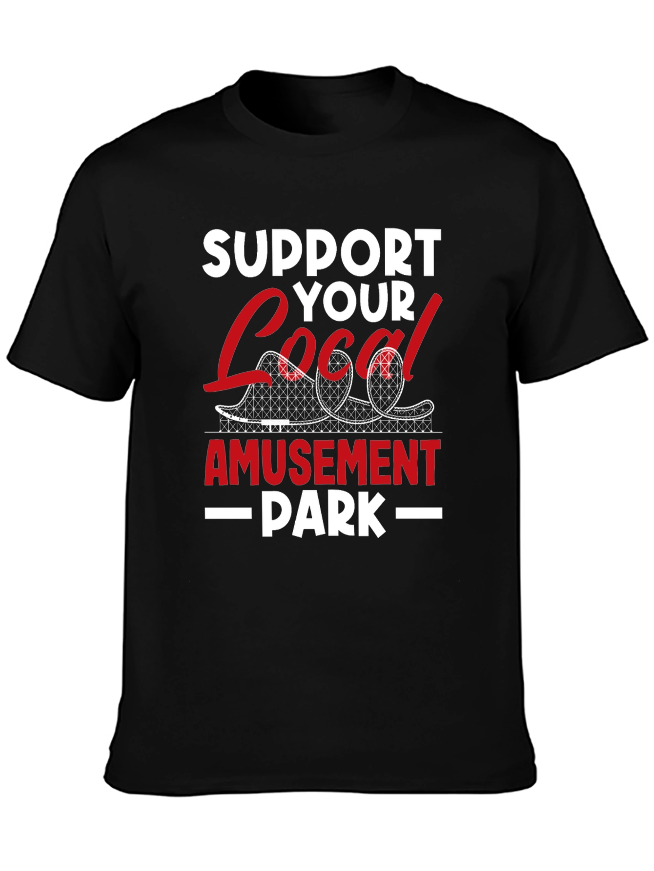 Support Your Local Amusement Park Tee
