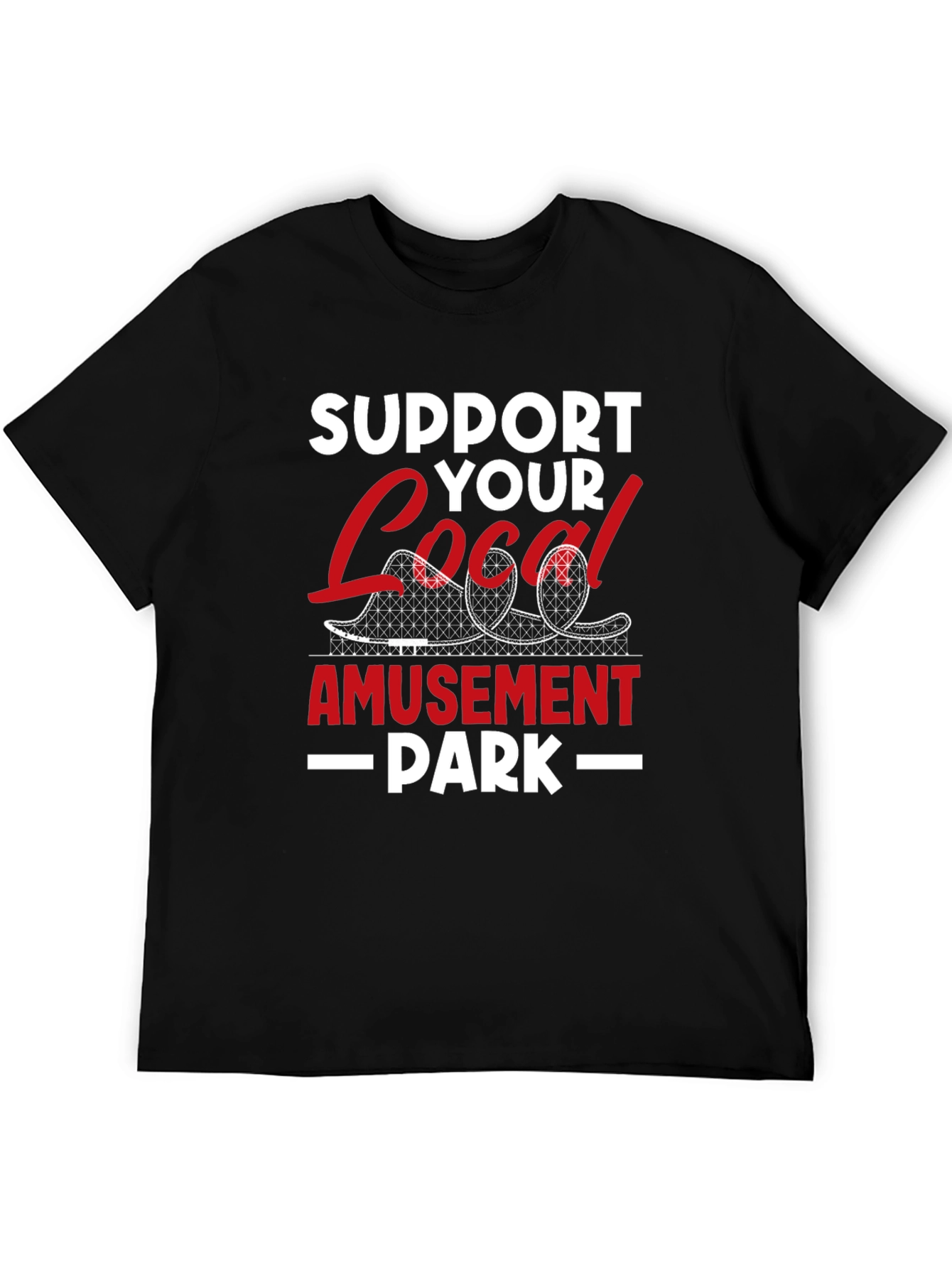 Support Your Local Amusement Park Tee