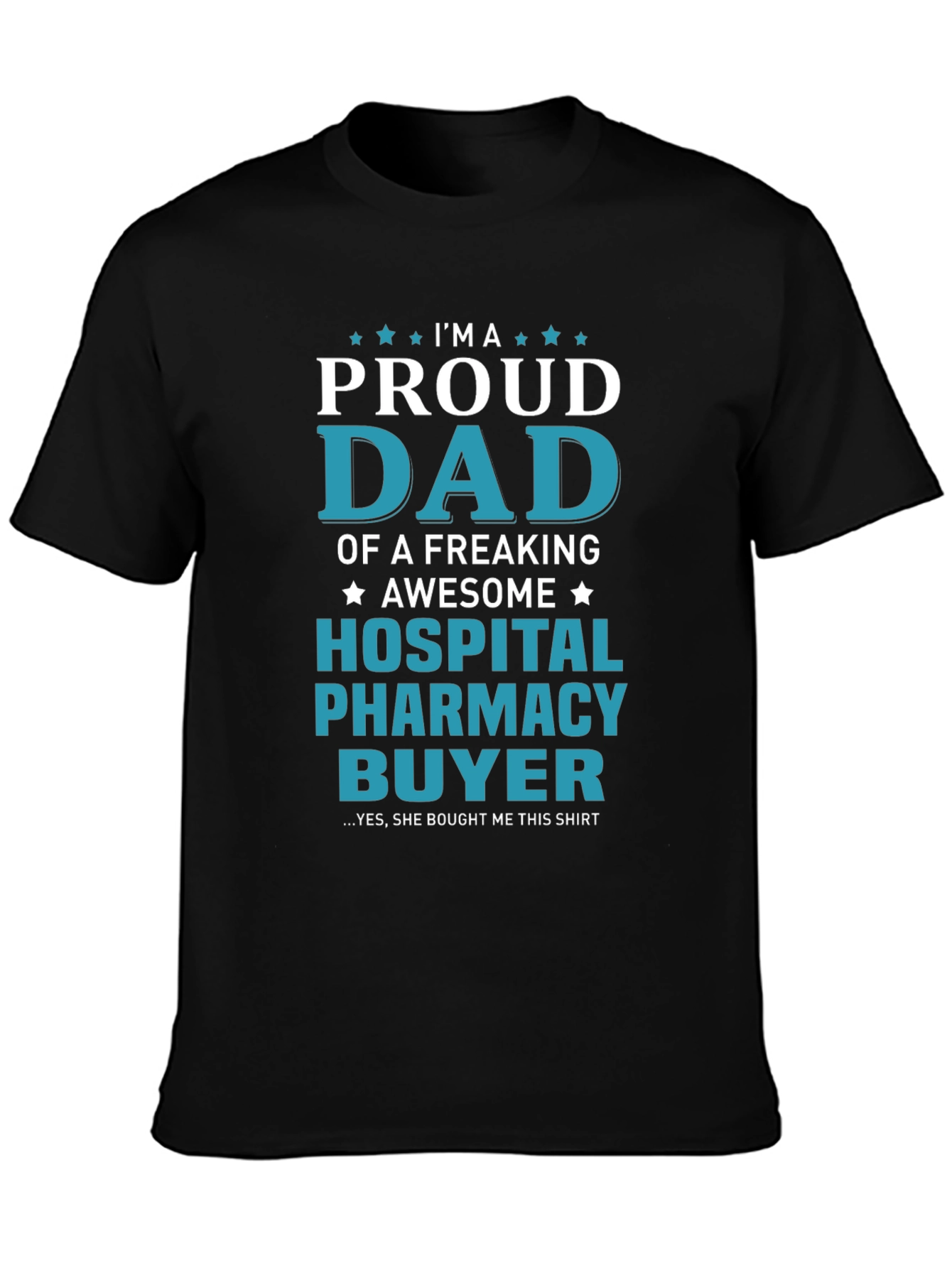 Proud Dad Hospital Pharmacy Buyer T-Shirt