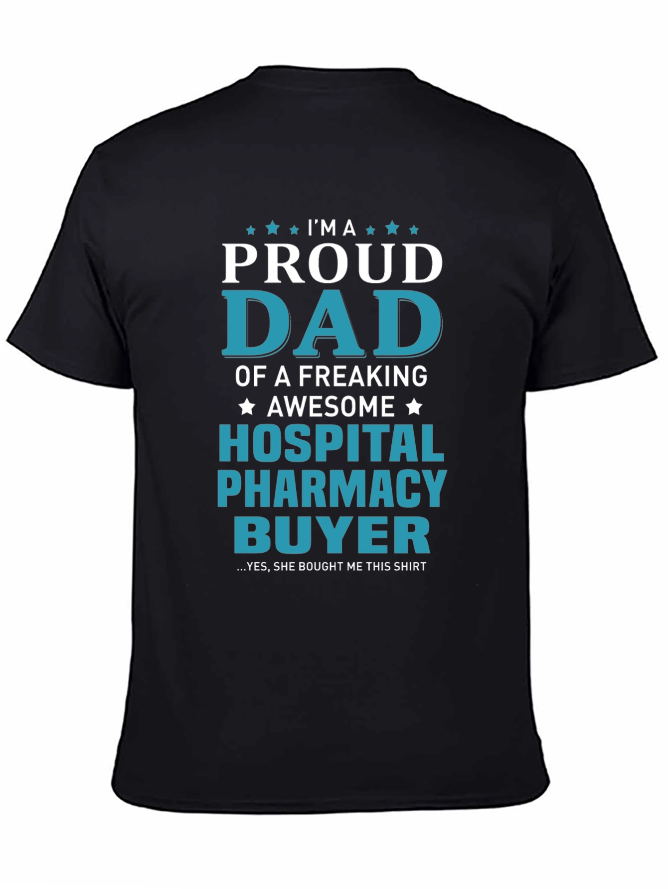 Proud Dad Hospital Pharmacy Buyer T-Shirt