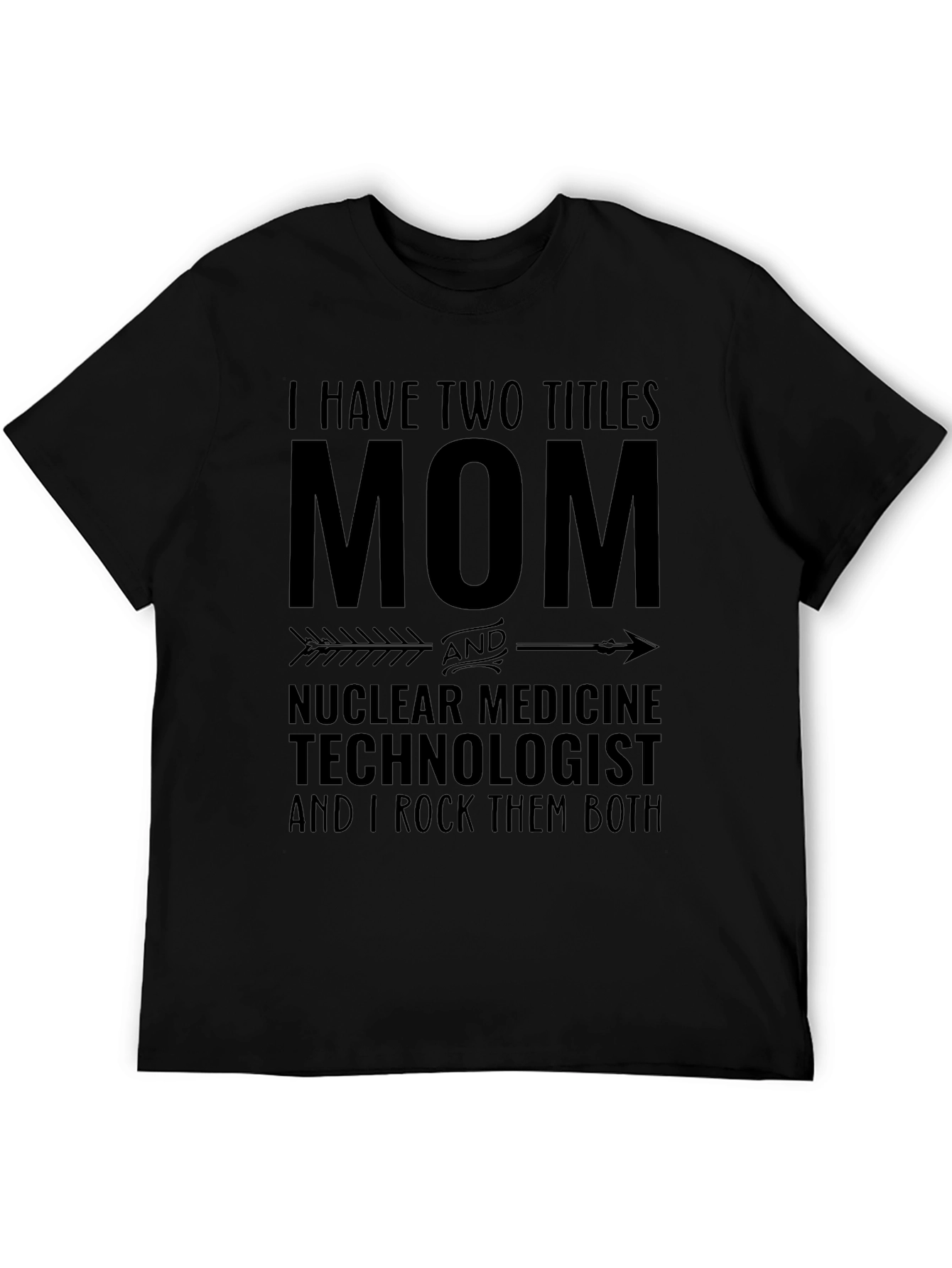 Mom Nuclear Medicine Technologist Black T-Shirt