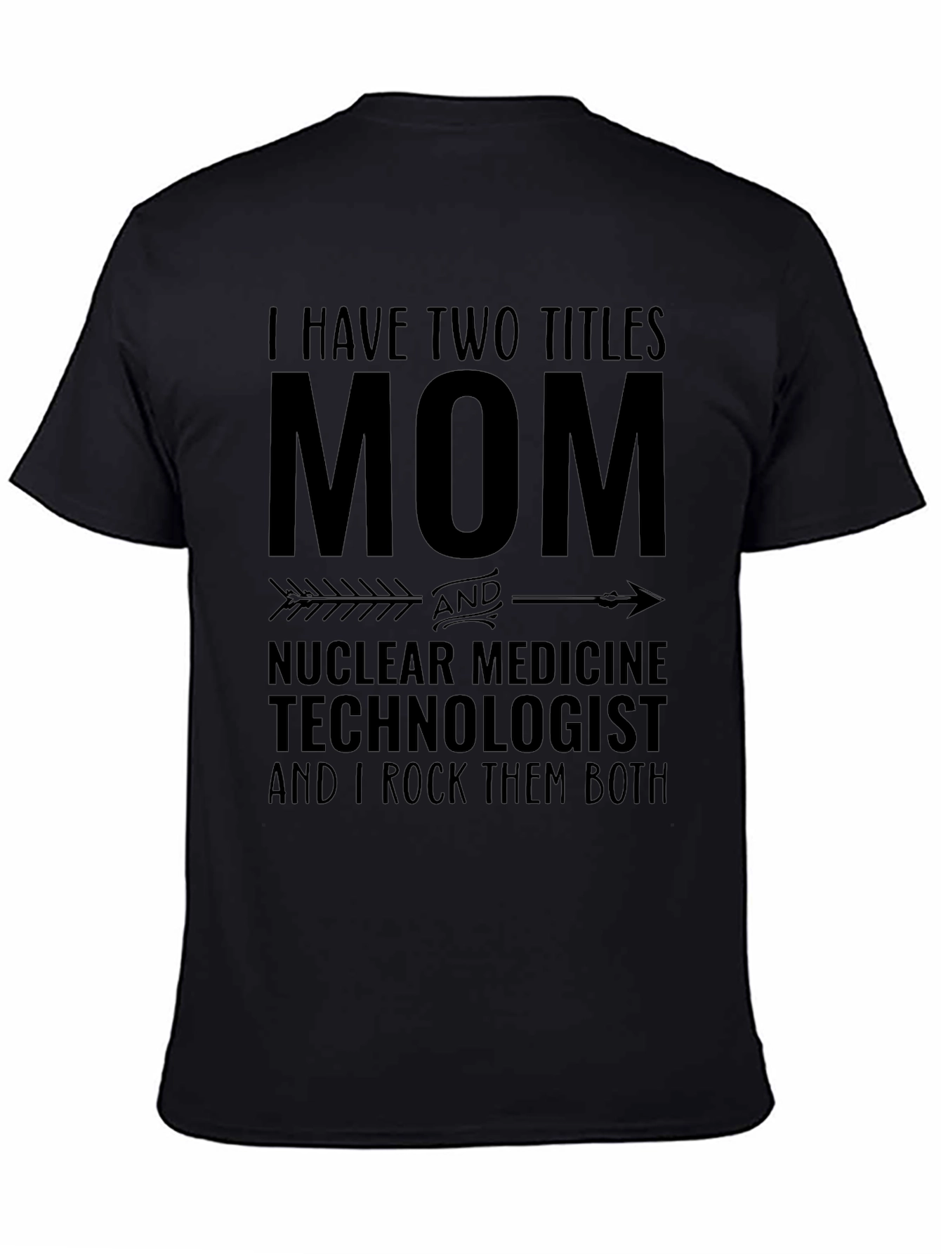 Mom Nuclear Medicine Technologist Black T-Shirt
