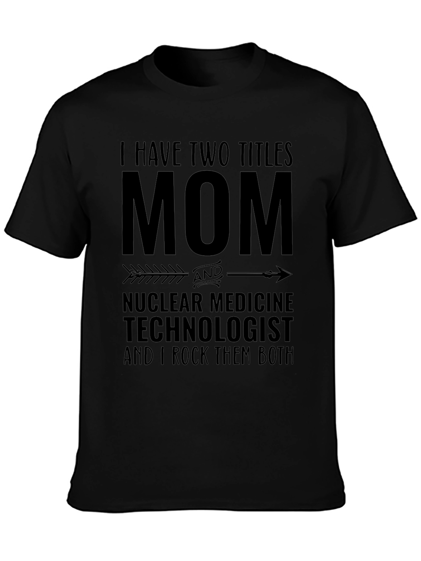 Mom Nuclear Medicine Technologist Black T-Shirt