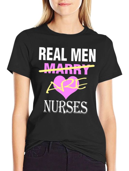 Real Men Are Nurses T-Shirt - Black Graphic Tee