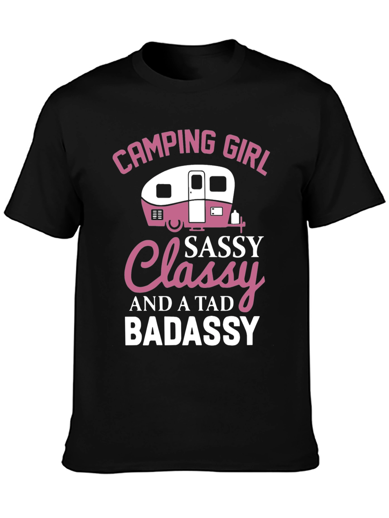Camping Girl Sassy Classy Badassy T-Shirt