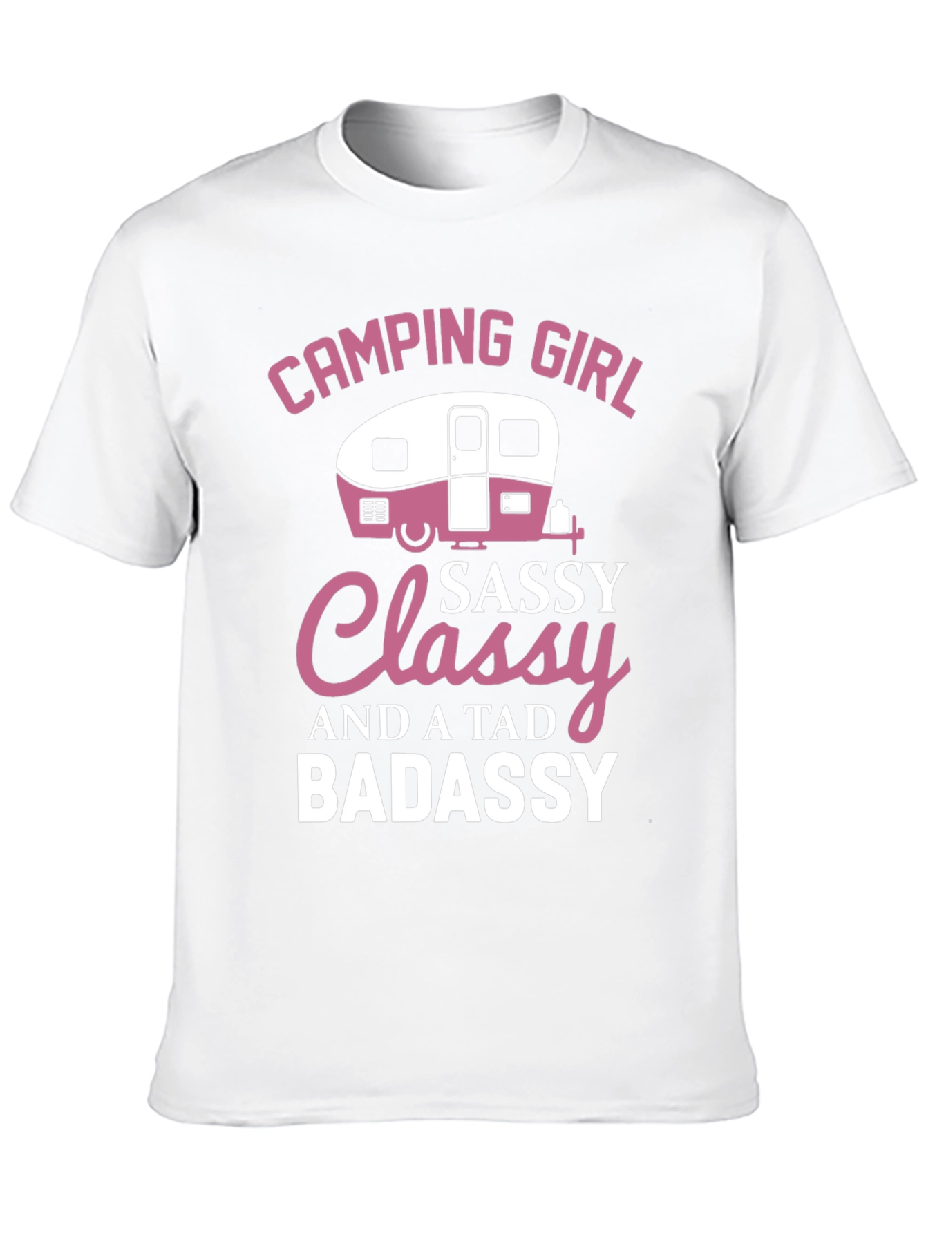 Camping Girl Sassy Classy Badassy T-Shirt