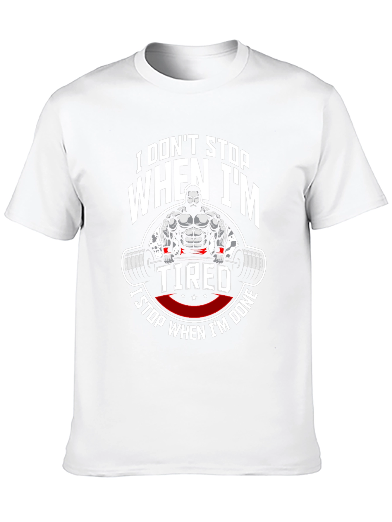 I Dont Stop When Im Tired Gym T-Shirt
