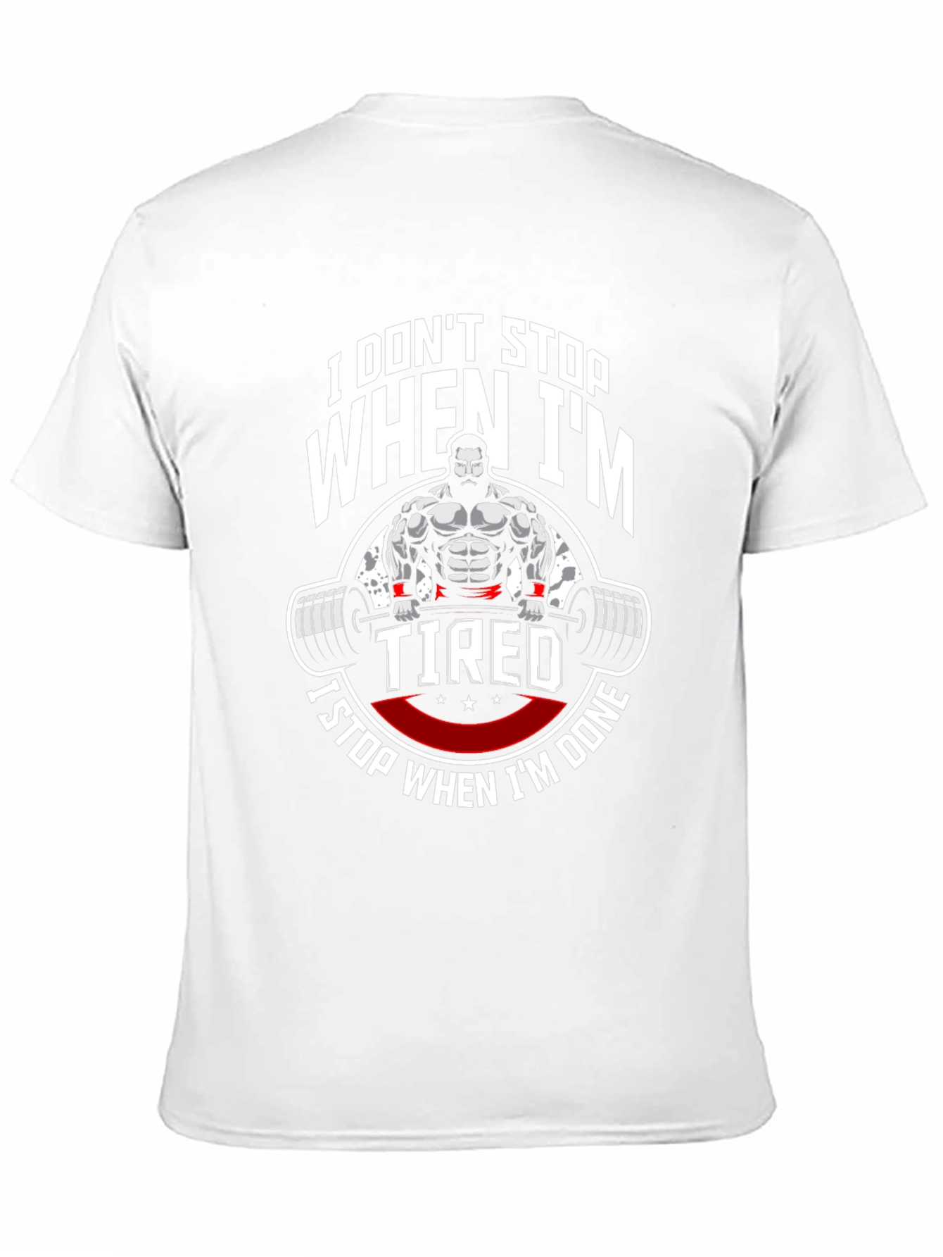 I Dont Stop When Im Tired Gym T-Shirt