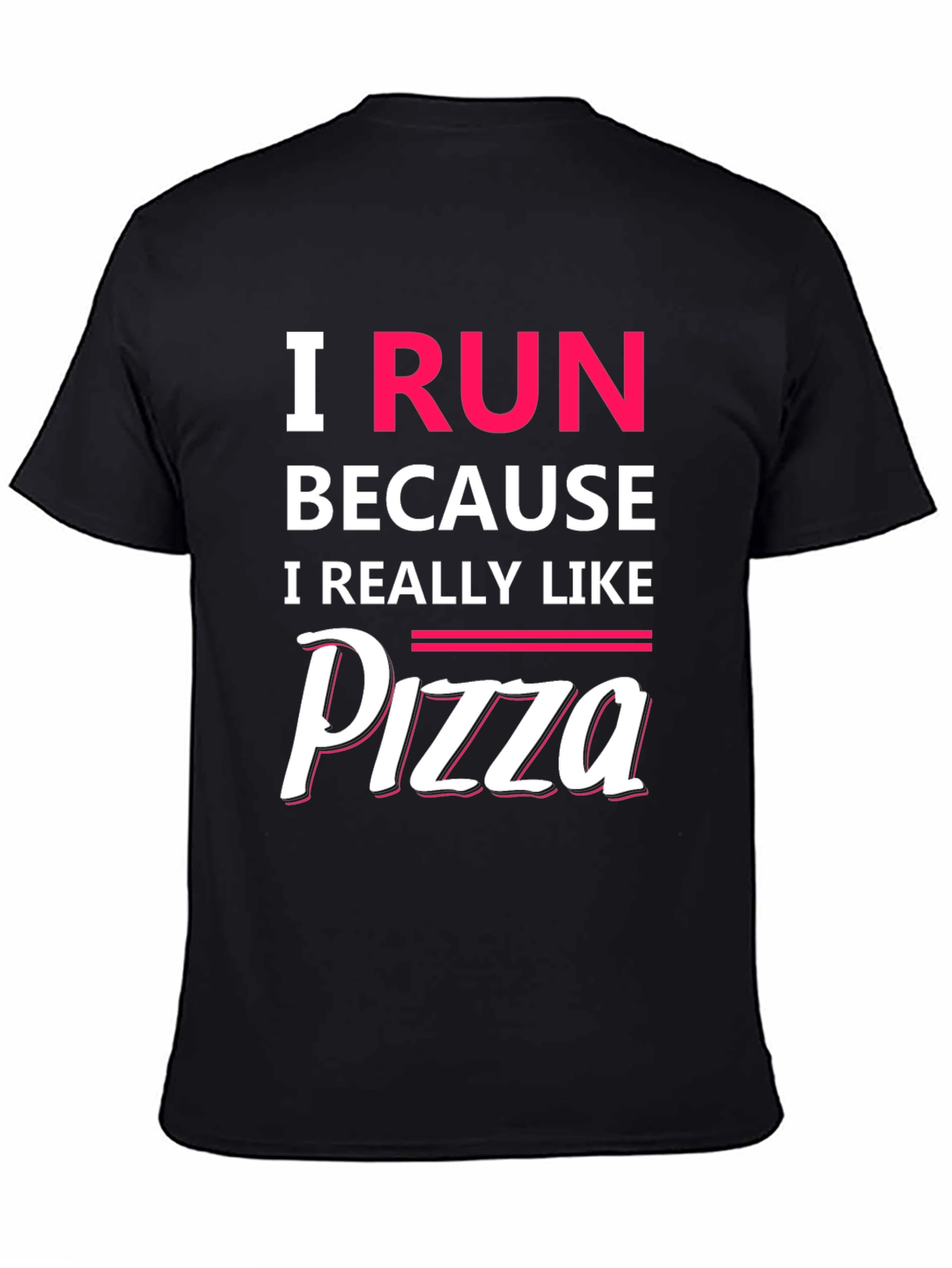 I Run Because I Like Pizza T-Shirt