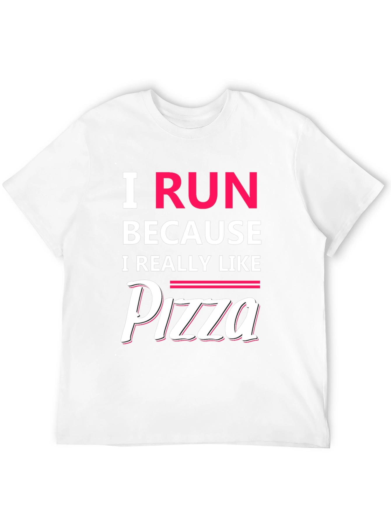 I Run Because I Like Pizza T-Shirt