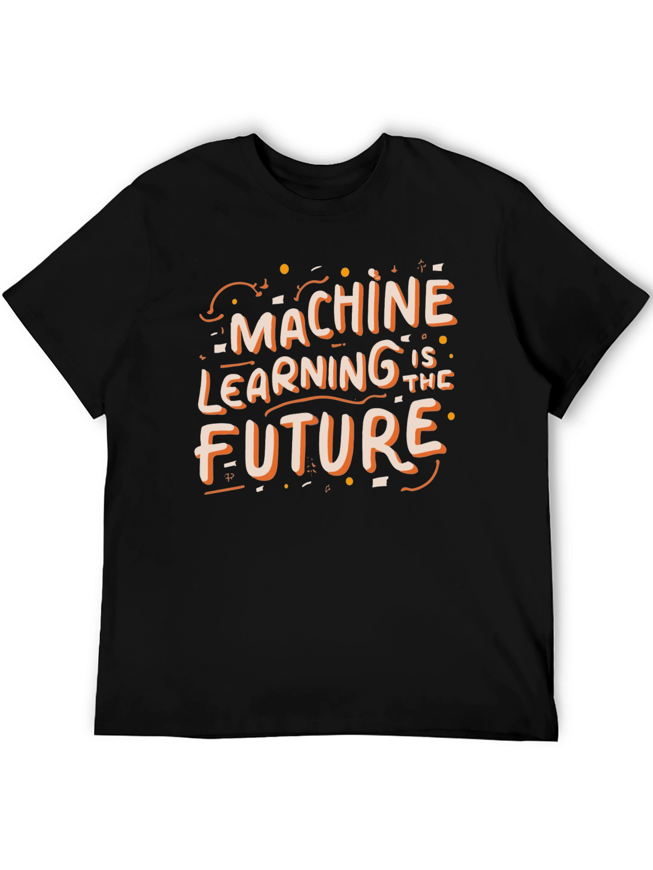 Machine Learning is the Future Graphic T-Shirt