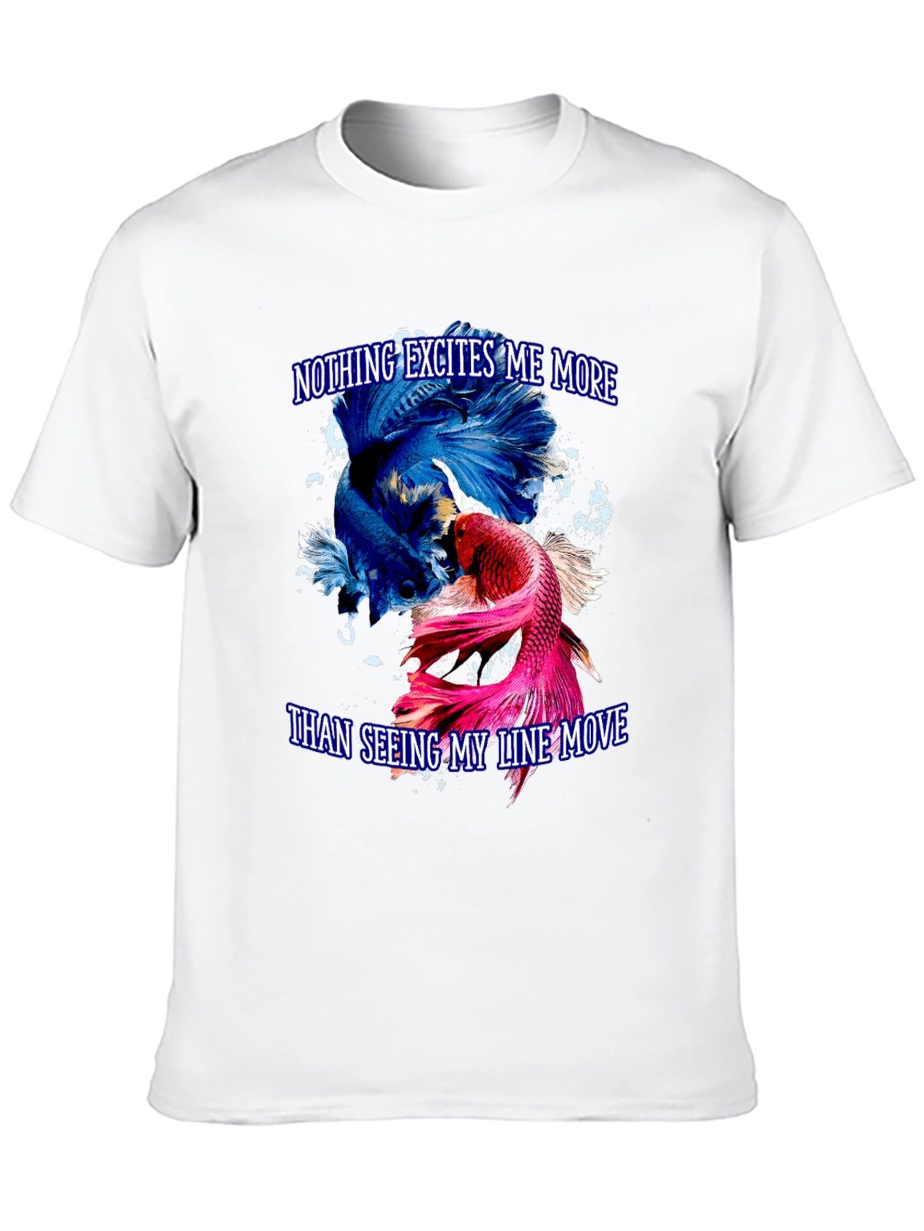 Fish Lover T-Shirt - Nothing Excites Me More