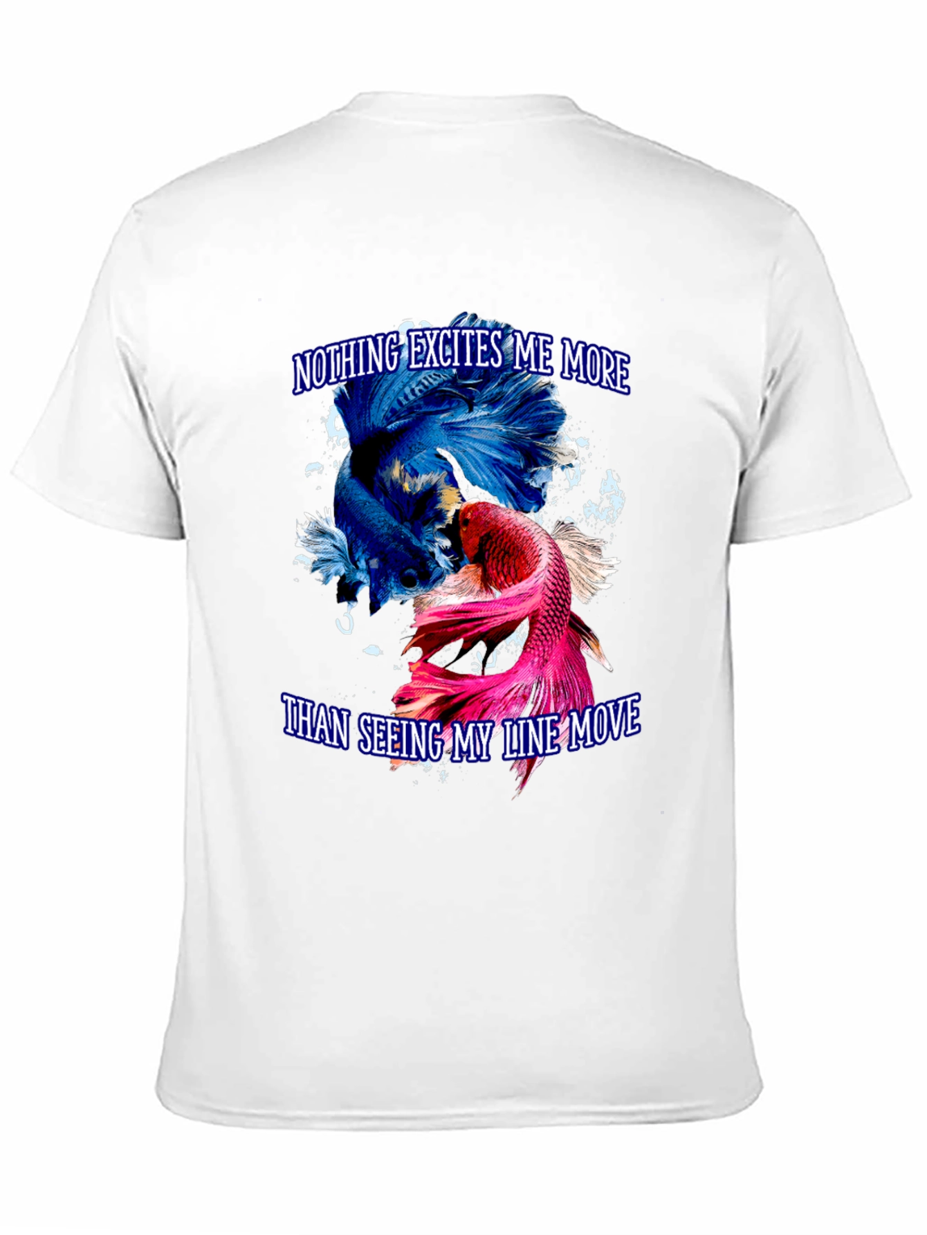 Fish Lover T-Shirt - Nothing Excites Me More