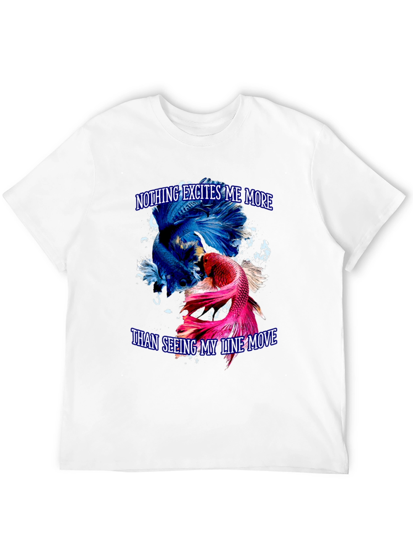 Fish Lover T-Shirt - Nothing Excites Me More