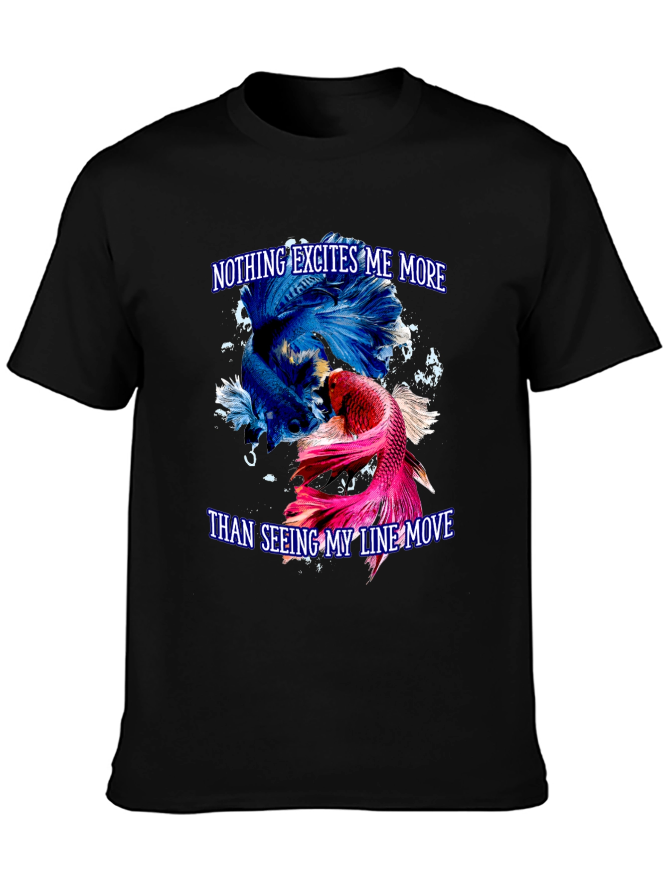 Fish Lover T-Shirt - Nothing Excites Me More