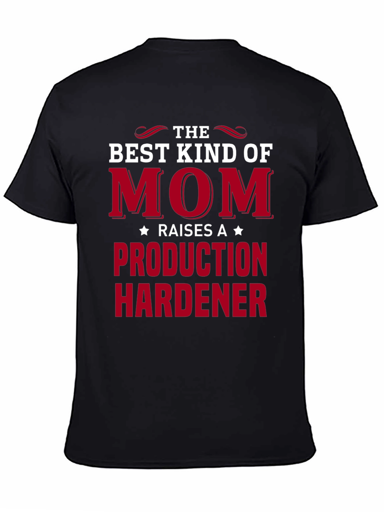 Best Kind of Mom Production Hardener T-Shirt