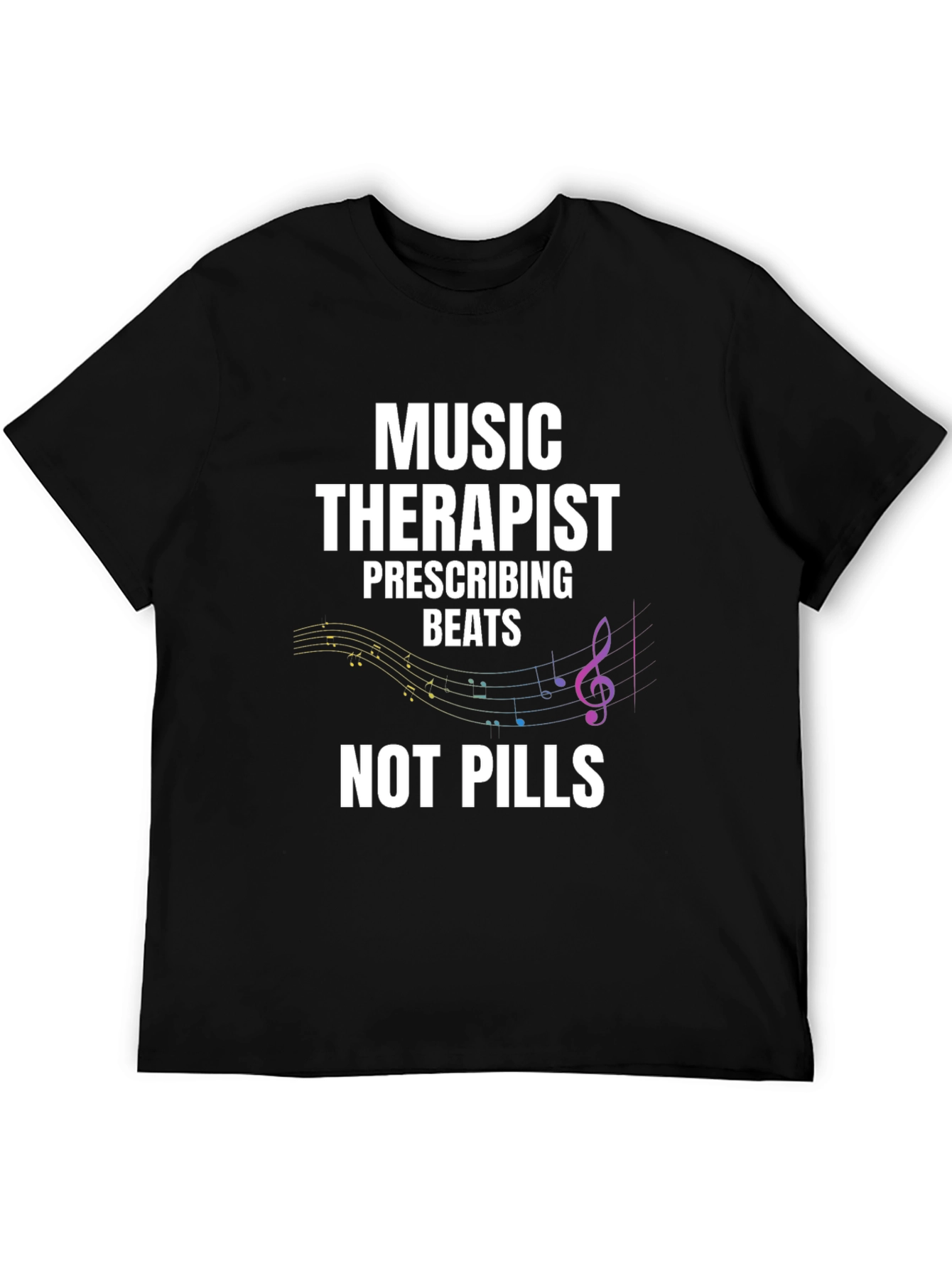 Music Therapist T-Shirt - Beats Not Pills