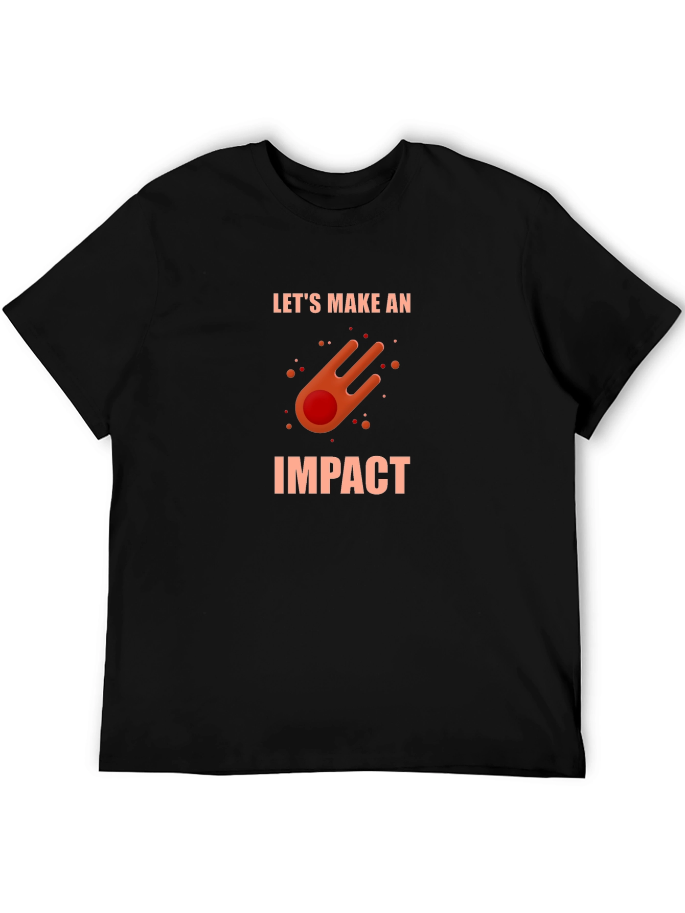 Lets Make An Impact Graphic Tee