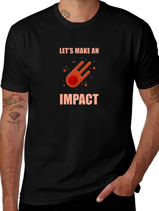 Lets Make An Impact Graphic Tee