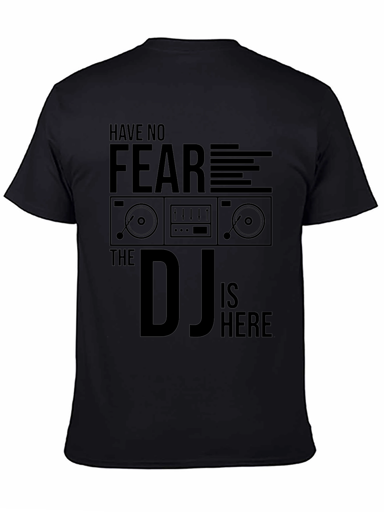 Have No Fear The DJ Is Here Graphic T-Shirt