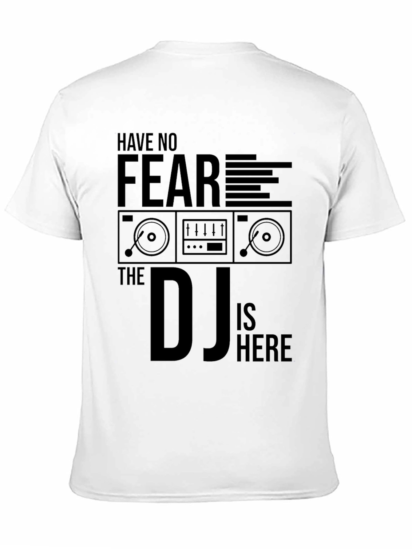 Have No Fear The DJ Is Here Graphic T-Shirt