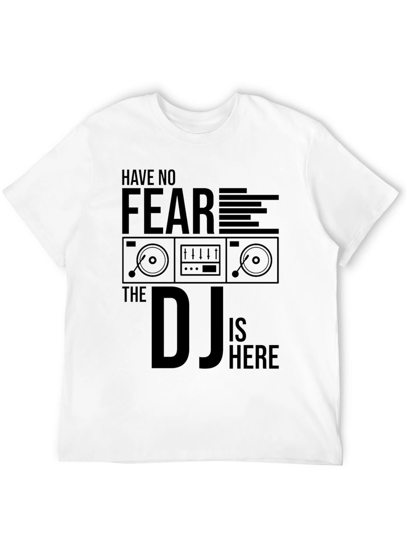 Have No Fear The DJ Is Here Graphic T-Shirt