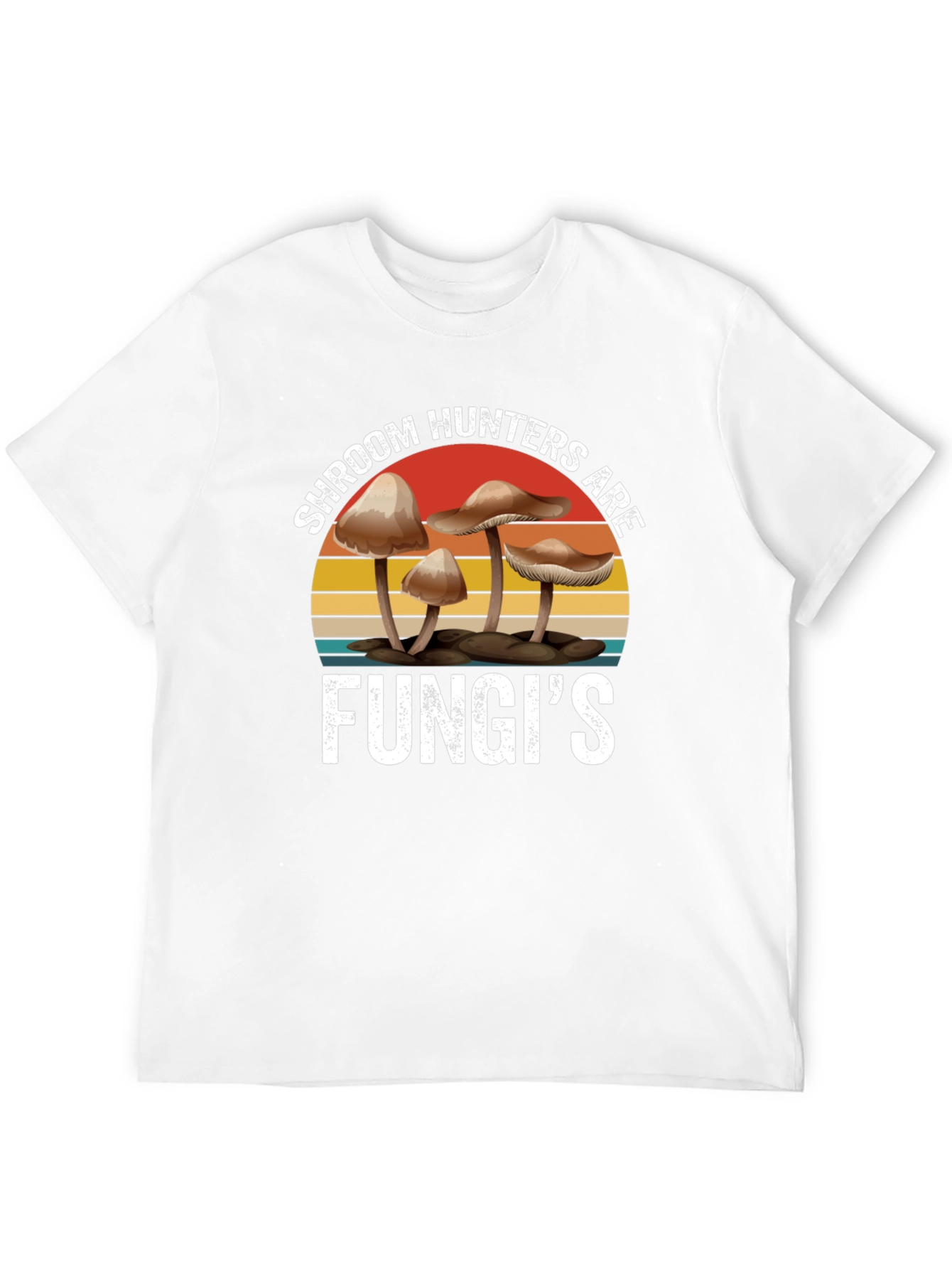 Shroom Hunters Are Fungis Graphic T-Shirt