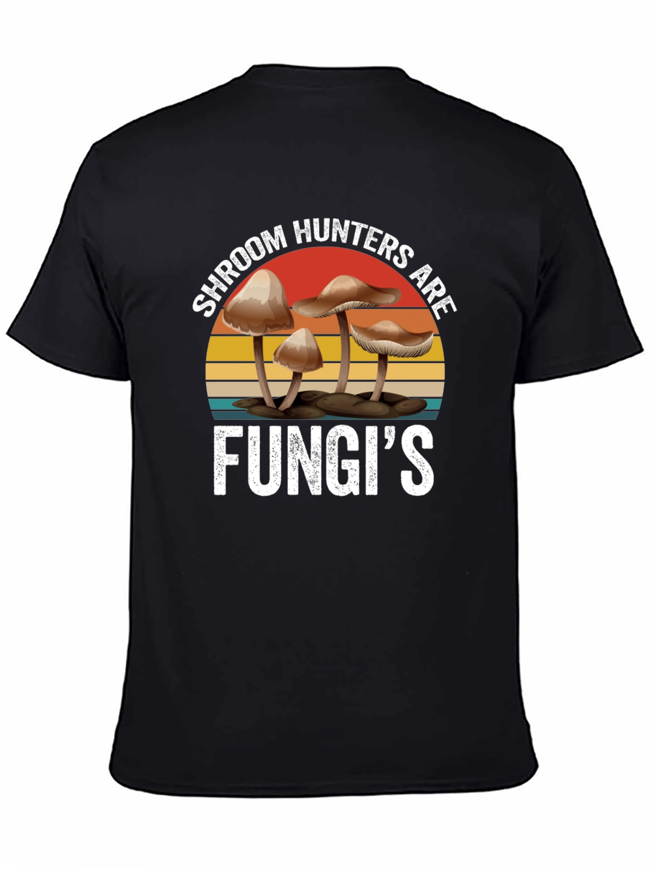 Shroom Hunters Are Fungis Graphic T-Shirt