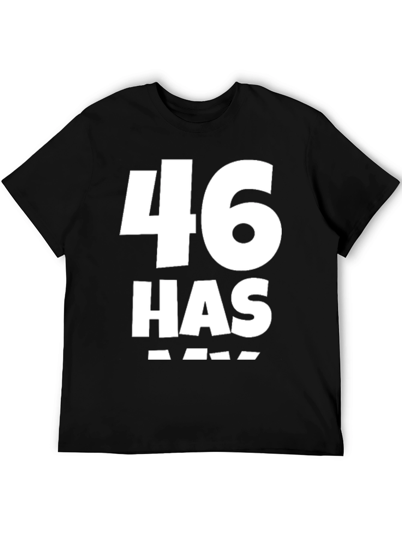 46 Has Arrived Black T-Shirt