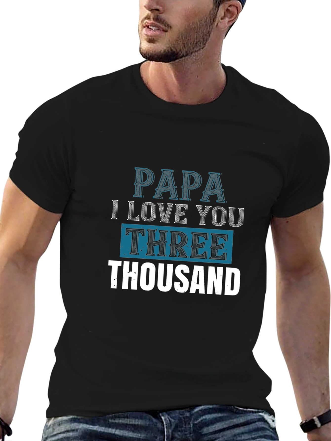 Papa I Love You Three Thousand T-Shirt