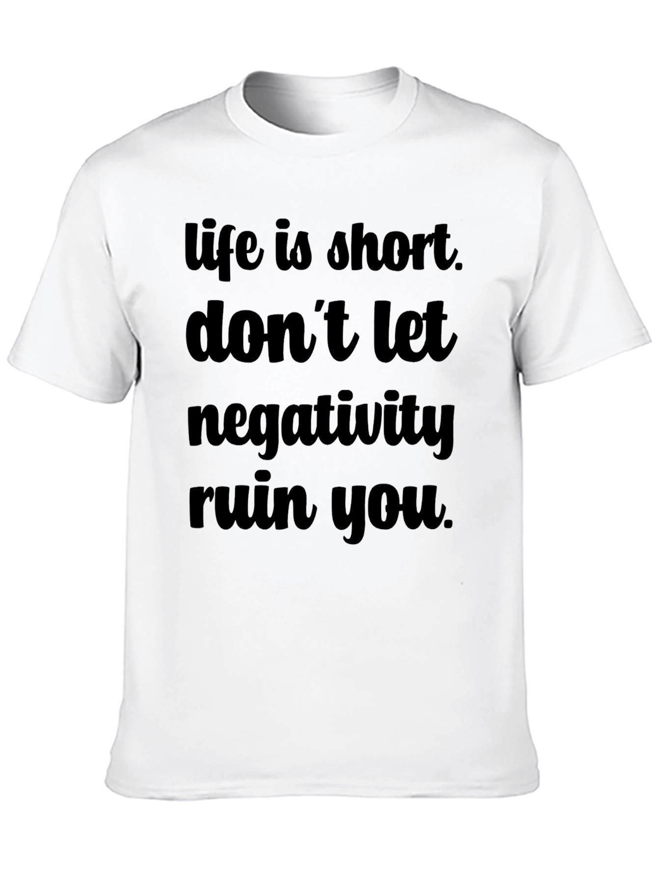 Life Is Short T-Shirt - Inspirational Graphic Tee