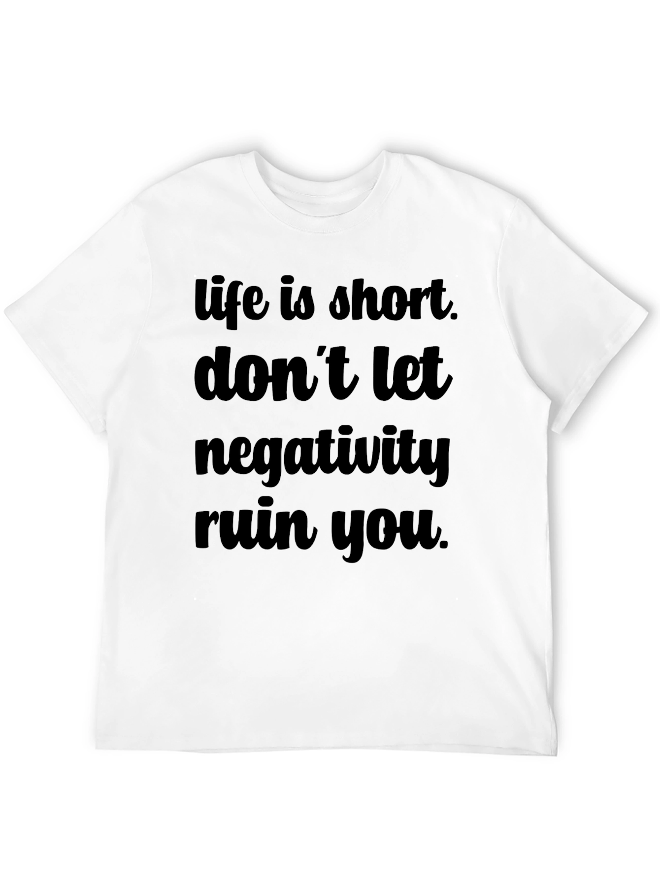 Life Is Short T-Shirt - Inspirational Graphic Tee