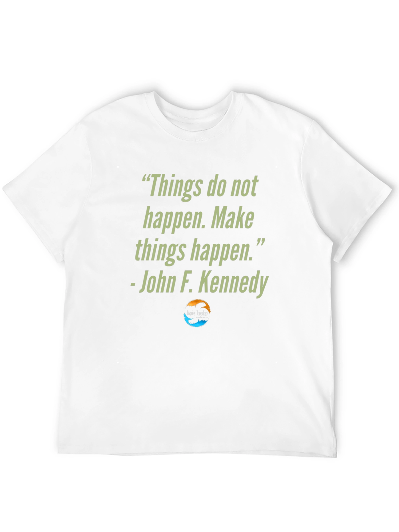 Inspirational Quote T-Shirt - John F. Kennedy