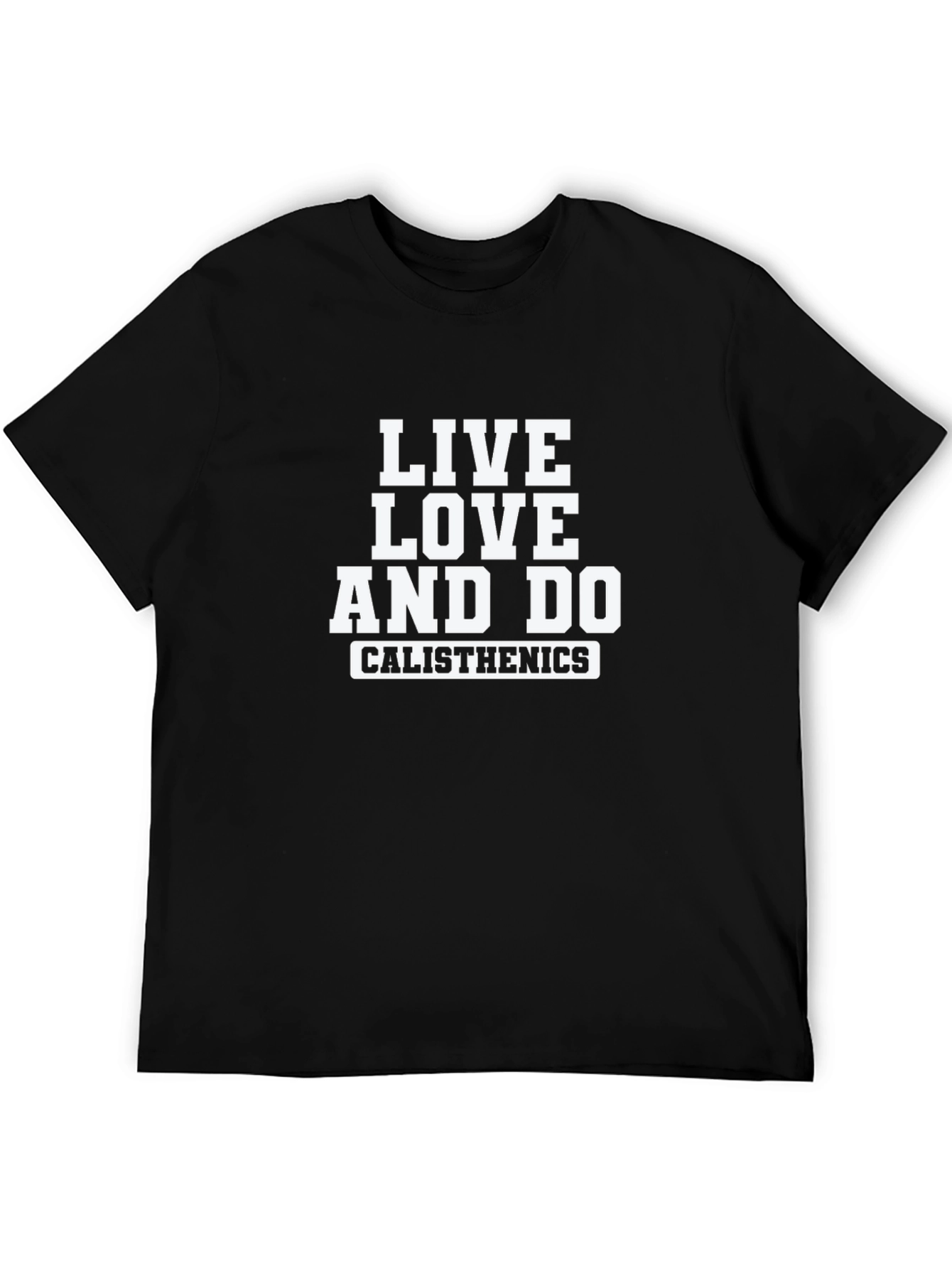 Live Love Do Calisthenics - Black T-Shirt