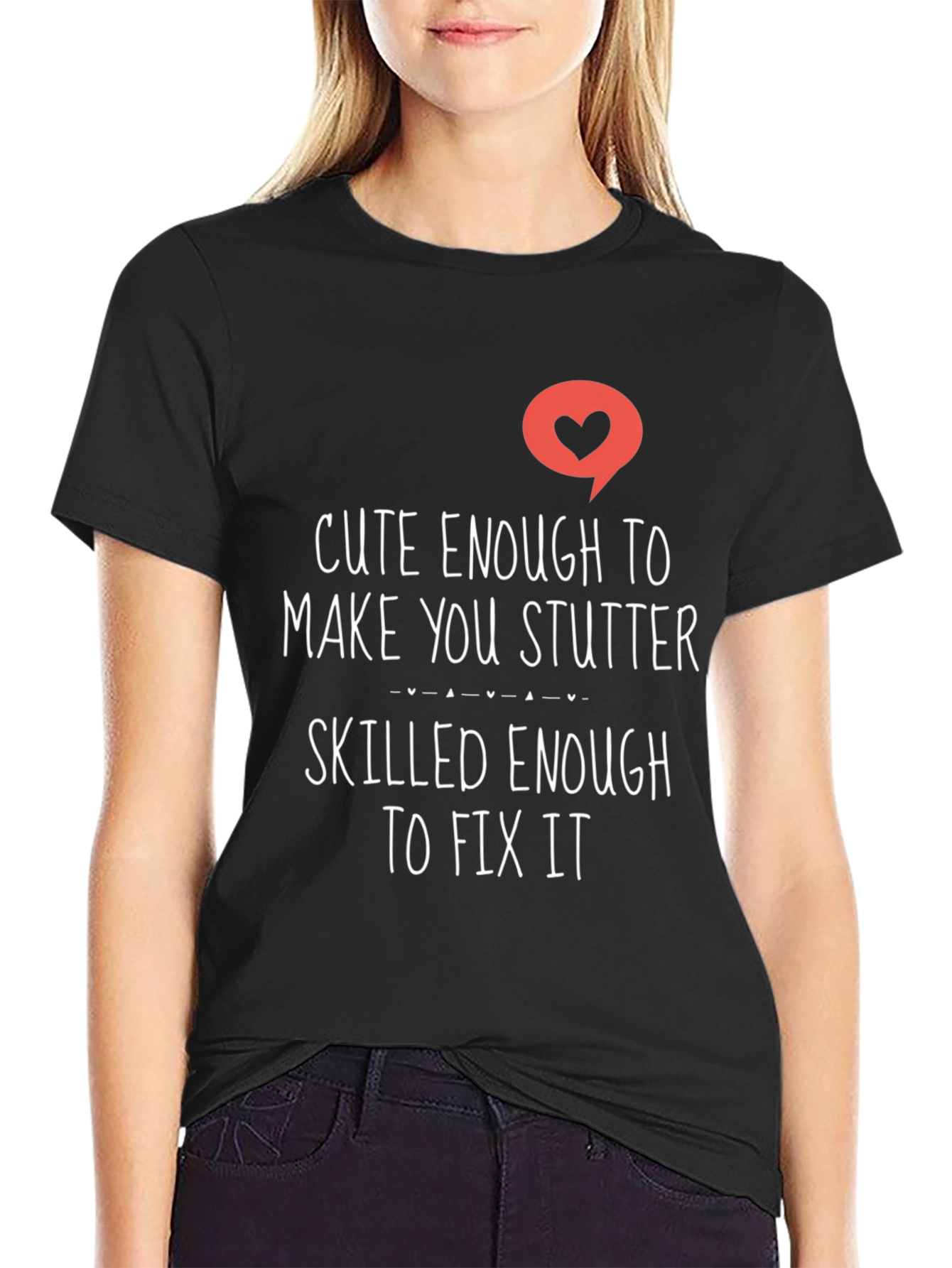 Cute Enough To Make You Stutter Black Tee