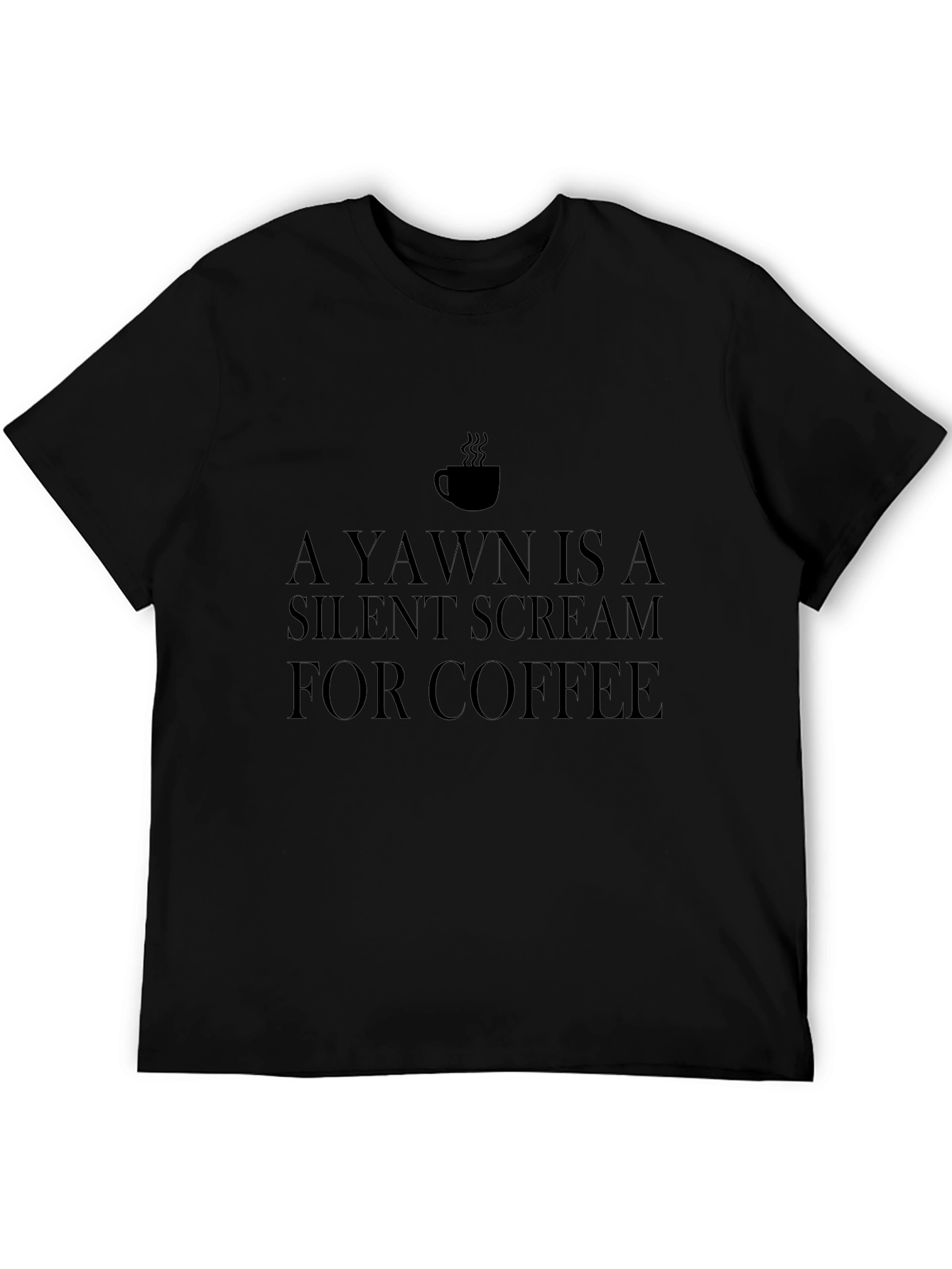Coffee Lover Tee: A Yawn is a Silent Scream