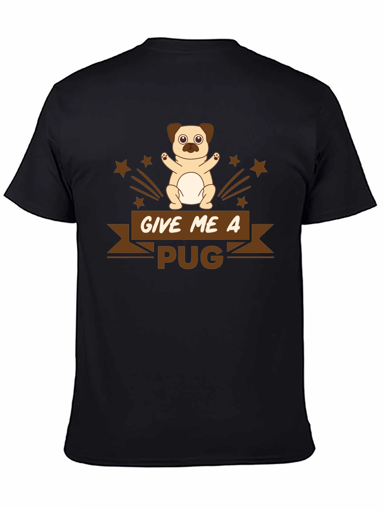 Give Me A Pug T-Shirt